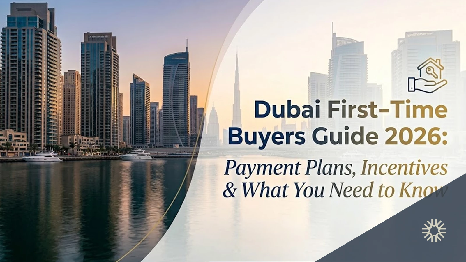 Dubai First-Time Buyers Guide 2026: Payment Plans, Incentives & What You Need to Know