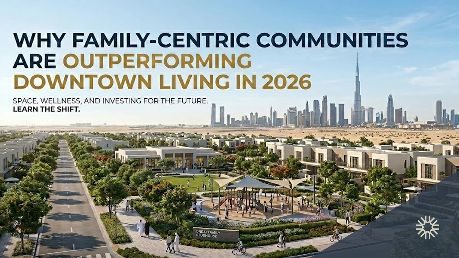 Why Family-Centric Communities Are Outperforming Downtown Living in 2026