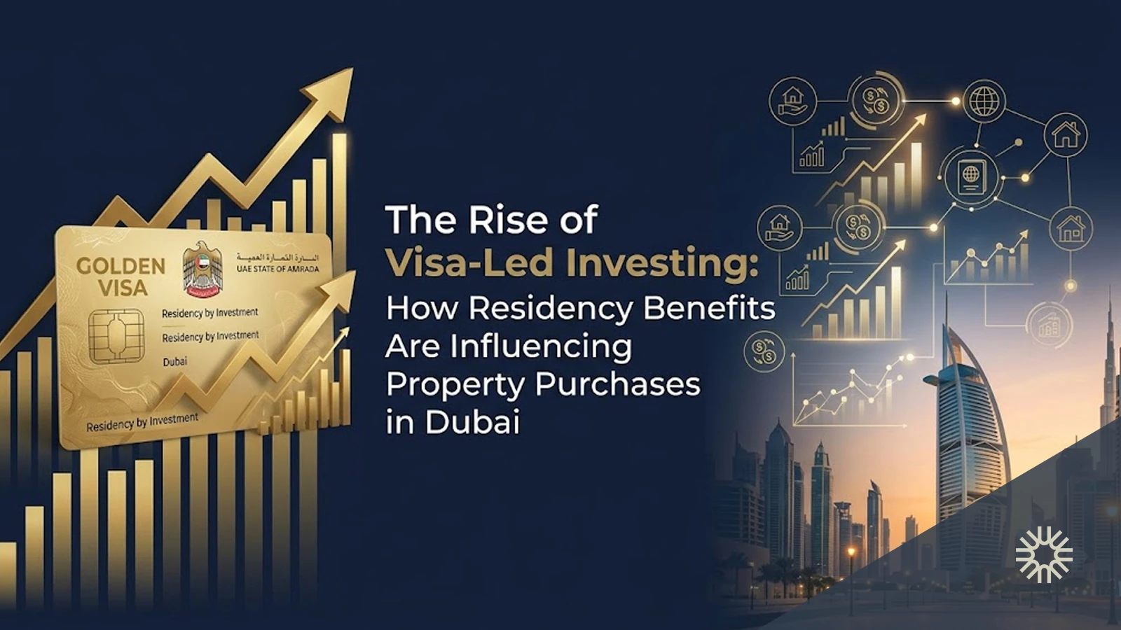 The Rise of Visa-Led Investing: How Residency Benefits Are Influencing Property Purchases in Dubai